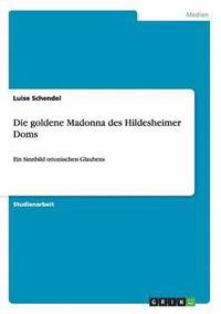 bokomslag Die goldene Madonna des Hildesheimer Doms