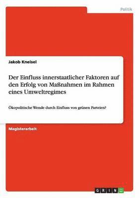 bokomslag Der Einfluss Innerstaatlicher Faktoren Auf Den Erfolg Von Manahmen Im Rahmen Eines Umweltregimes