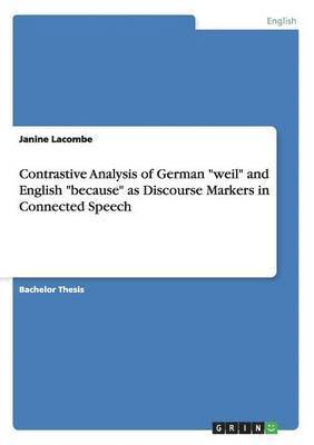 bokomslag Contrastive Analysis of German Weil and English Because as Discourse Markers in Connected Speech