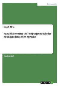 bokomslag Randphanomene Im Tempusgebrauch Der Heutigen Deutschen Sprache