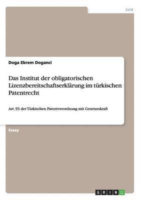 bokomslag Institut der obligatorischen Lizenzbereitschaftserklärung im türkischen Patentrecht