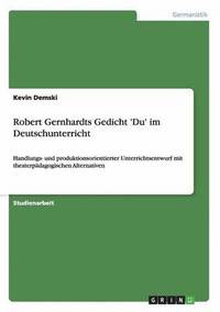 bokomslag Robert Gernhardts Gedicht 'Du' im Deutschunterricht