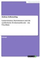 bokomslag Lamarckismus, Darwinismus Und Die Synthetische Evolutionstheorie - Ein Uberblick