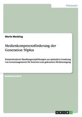 Medienkompetenzfrderung der Generation 50plus 1