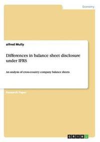 bokomslag Differences in Balance Sheet Disclosure Under Ifrs