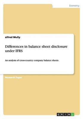 Alfred Mully - Differences in balance sheet disclosure under IFRS, Häftad
