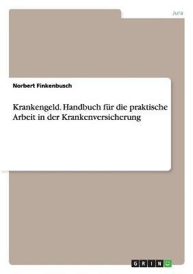 bokomslag Krankengeld. Handbuch fr die praktische Arbeit in der Krankenversicherung