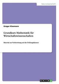 bokomslag Grundkurs Mathematik Fur Wirtschaftswissenschaften