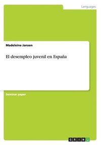 bokomslag El desempleo juvenil en Espaa
