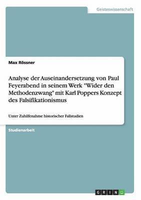 bokomslag Analyse der Auseinandersetzung von Paul Feyerabend in seinem Werk &quot;Wider den Methodenzwang&quot; mit Karl Poppers Konzept des Falsifikationismus