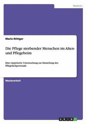 Die Pflege sterbender Menschen im Alten- und Pflegeheim 1