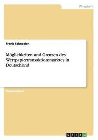 bokomslag Mglichkeiten und Grenzen des Wertpapiertransaktionsmarktes in Deutschland