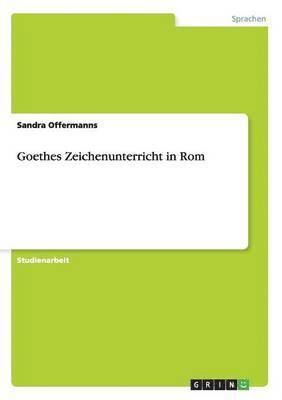 bokomslag Goethes Zeichenunterricht in ROM