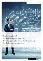 Die Bewertung Von Start-Ups. Bewertungsverfahren Und Die Bestimmung Des Diskontierungszinssatzes 1