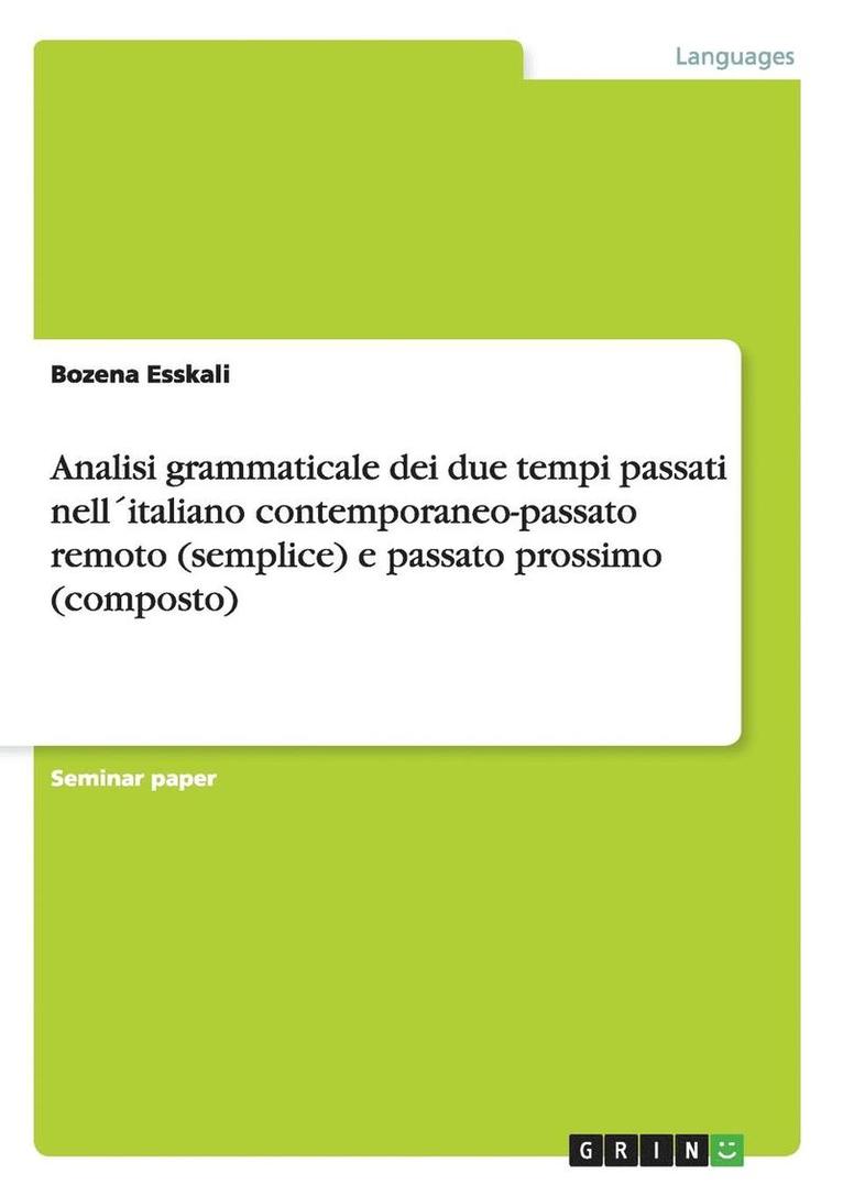 Analisi Grammaticale Dei Due Tempi Passati Nellitaliano Contemporaneo-Passato Remoto (Semplice) E Passato Prossimo (Composto) 1