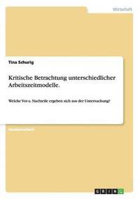 bokomslag Kritische Betrachtung unterschiedlicher Arbeitszeitmodelle.