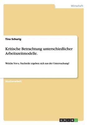 bokomslag Kritische Betrachtung unterschiedlicher Arbeitszeitmodelle.