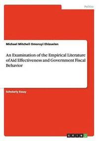 bokomslag An Examination of the Empirical Literature of Aid Effectiveness and Government Fiscal Behavior