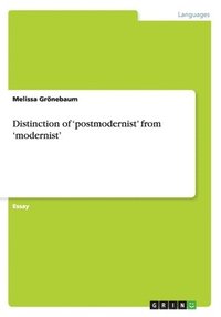 bokomslag Distinction of 'postmodernist' from 'modernist'