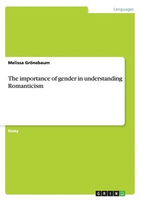 The importance of gender in understanding Romanticism