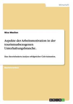 Nico Meslien - Aspekte der Arbeitsmotivation in der tourismusbezogenen Unterhaltungsbranche., Häftad