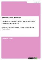 GIS and Geostatistics. GIS Applications in Groundwater Studies 1