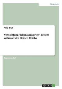 bokomslag Vernichtung "lebensunwerten" Lebens während des Dritten Reichs