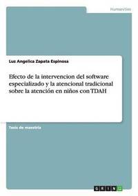 bokomslag Efecto de la Intervencion del Software Especializado y La Atencional Tradicional Sobre La Atencion En Ninos Con Tdah