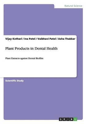 Plant Products in Dental Health 1