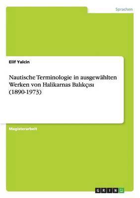 Nautische Terminologie in Ausgewahlten Werken Von Halikarnas Balikcisi (1890-1973) 1