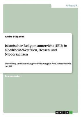 Islamischer Religionsunterricht (IRU) in Nordrhein-Westfalen, Hessen und Niedersachsen 1