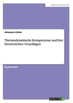 bokomslag Thermodynamische Kreisprozesse Und Ihre Theoretischen Grundlagen