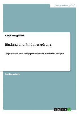 bokomslag Bindung und Bindungsstrung. Diagnostische Berhrungspunkte zweier distinkter Konzepte