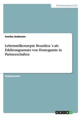 bokomslag Lebensstilkonzepte Bourdieu¿s als Erklärungsansatz von Homogamie in Partnerschaften