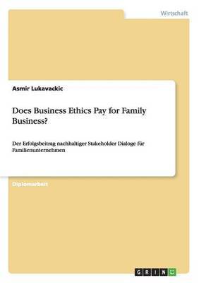 Does Business Ethics Pay for Family Business? 1