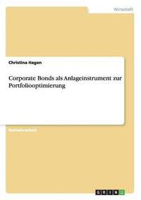 bokomslag Corporate Bonds ALS Anlageinstrument Zur Portfoliooptimierung