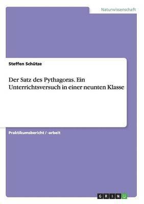 bokomslag Der Satz des Pythagoras. Ein Unterrichtsversuch in einer neunten Klasse