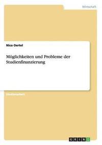 bokomslag Mglichkeiten und Probleme der Studienfinanzierung