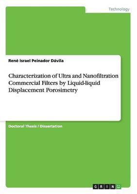 bokomslag Characterization of Ultra and Nanofiltration Commercial Filters by Liquid-Liquid Displacement Porosimetry