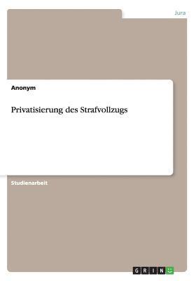 Anonymous - Privatisierung des Strafvollzugs, Häftad