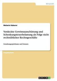 bokomslag Verdeckte Gewinnausschuttung und Schenkungsteuerbelastung als Folge nicht rechtsublicher Rechtsgeschafte