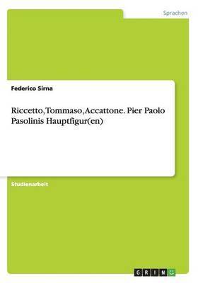 Riccetto, Tommaso, Accattone. Pier Paolo Pasolinis Hauptfigur(en) 1