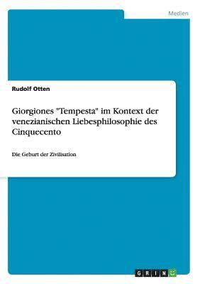 bokomslag Giorgiones &quot;Tempesta&quot; im Kontext der venezianischen Liebesphilosophie des Cinquecento