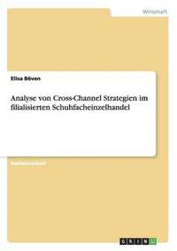 bokomslag Analyse von Cross-Channel Strategien im filialisierten Schuhfacheinzelhandel