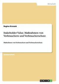 bokomslag Stakeholder Value. Manahmen von Verbrauchern und Verbraucherschutz