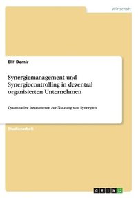 bokomslag Synergiemanagement und Synergiecontrolling in dezentral organisierten Unternehmen
