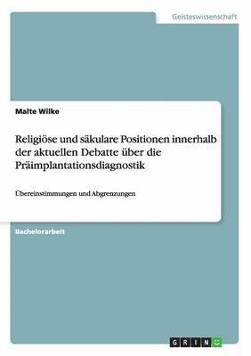 bokomslag Religioese und sakulare Positionen innerhalb der aktuellen Debatte uber die Praimplantationsdiagnostik