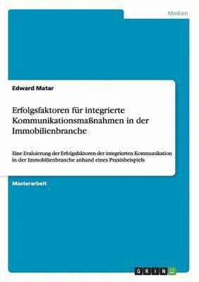 bokomslag Erfolgsfaktoren fur integrierte Kommunikationsmassnahmen in der Immobilienbranche