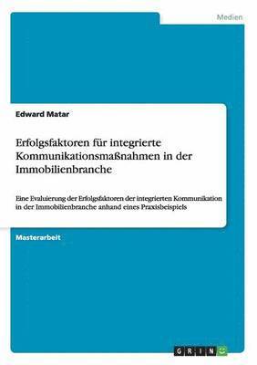 Erfolgsfaktoren für integrierte Kommunikationsmaßnahmen in der Immobilienbranche