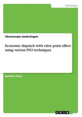 Economic dispatch with valve point effect using various PSO techniques 1